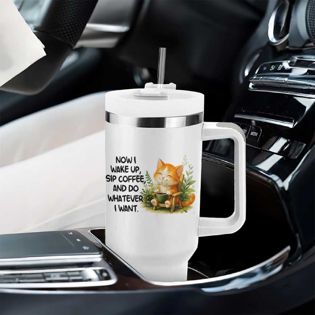 Cat Coffee Lover Tumbler With Handle Now I Wake Up Sip Coffee And Do Whatever I Want