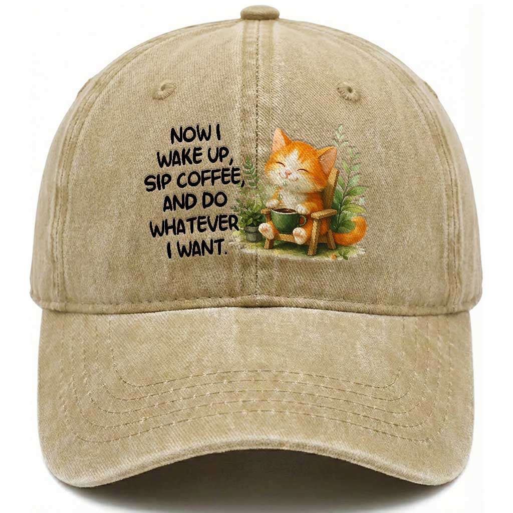 Cat Coffee Lover Washed Cotton Baseball Cap Now I Wake Up Sip Coffee And Do Whatever I Want