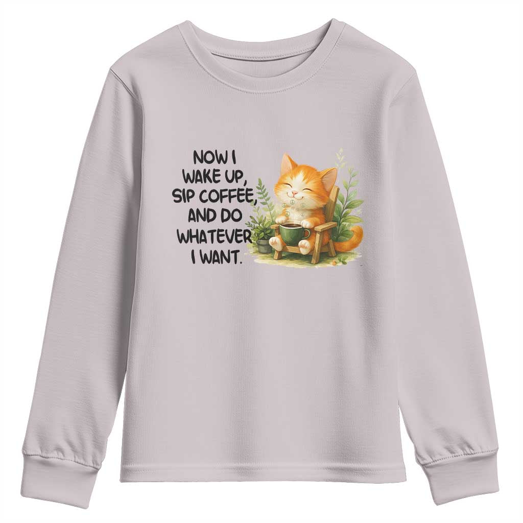 Cat Coffee Lover Youth Sweatshirt Now I Wake Up Sip Coffee And Do Whatever I Want - Wonder Print Shop