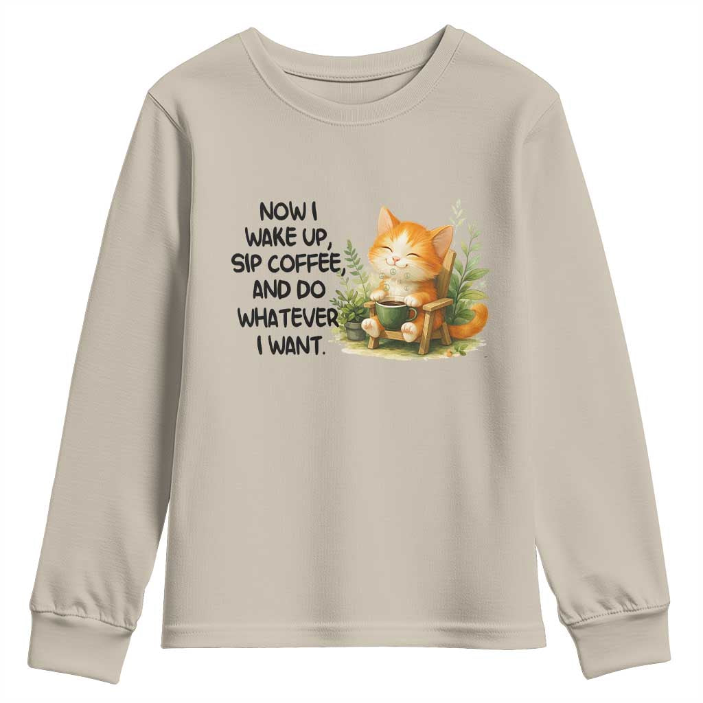 Cat Coffee Lover Youth Sweatshirt Now I Wake Up Sip Coffee And Do Whatever I Want - Wonder Print Shop