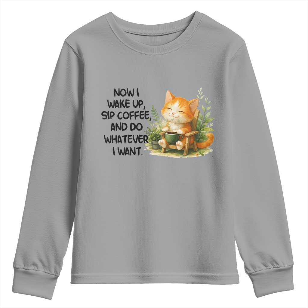 Cat Coffee Lover Youth Sweatshirt Now I Wake Up Sip Coffee And Do Whatever I Want - Wonder Print Shop