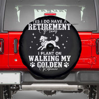 Dog Lover Spare Tire Cover I Plan On Walking My Golden Retriever Retirement - Wonder Print Shop