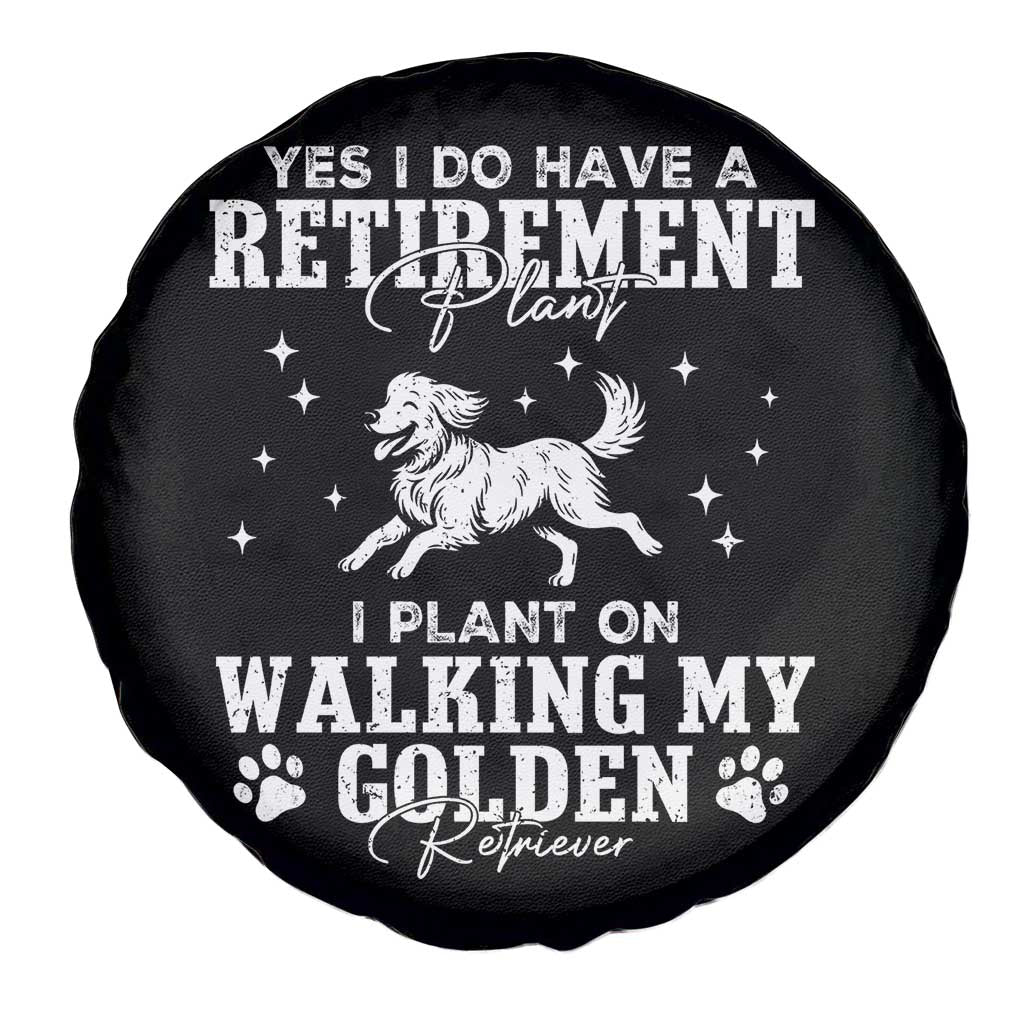 Dog Lover Spare Tire Cover I Plan On Walking My Golden Retriever Retirement - Wonder Print Shop