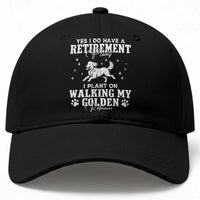 Dog Lover Baseball Cap I Plan On Walking My Golden Retriever Retirement