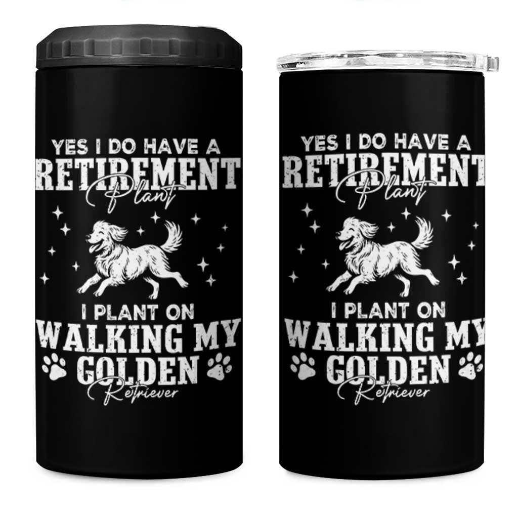 Dog Lover 4 in 1 Can Cooler Tumbler I Plan On Walking My Golden Retriever Retirement