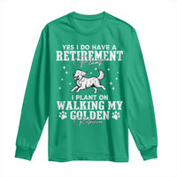 Dog Lover Long Sleeve Shirt I Plan On Walking My Golden Retriever Retirement - Wonder Print Shop