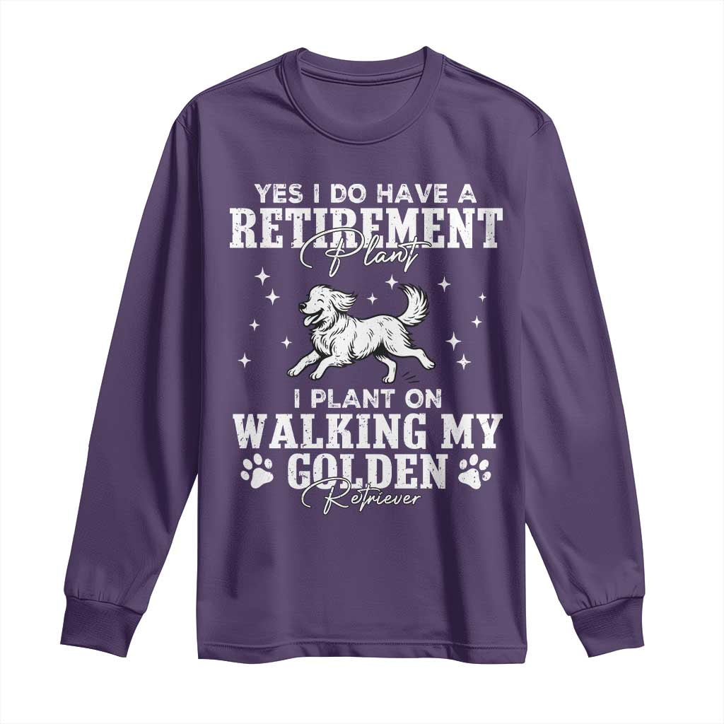 Dog Lover Long Sleeve Shirt I Plan On Walking My Golden Retriever Retirement - Wonder Print Shop
