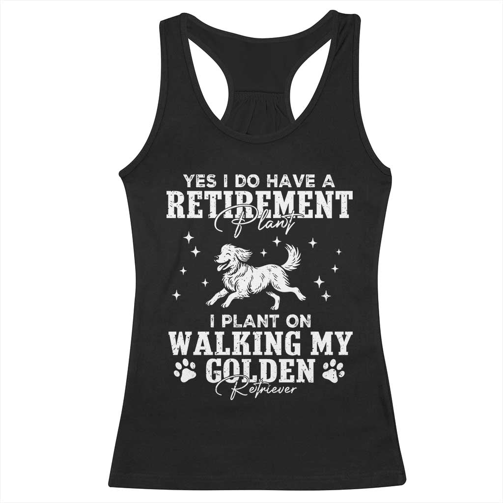 Dog Lover Racerback Tank Top I Plan On Walking My Golden Retriever Retirement - Wonder Print Shop