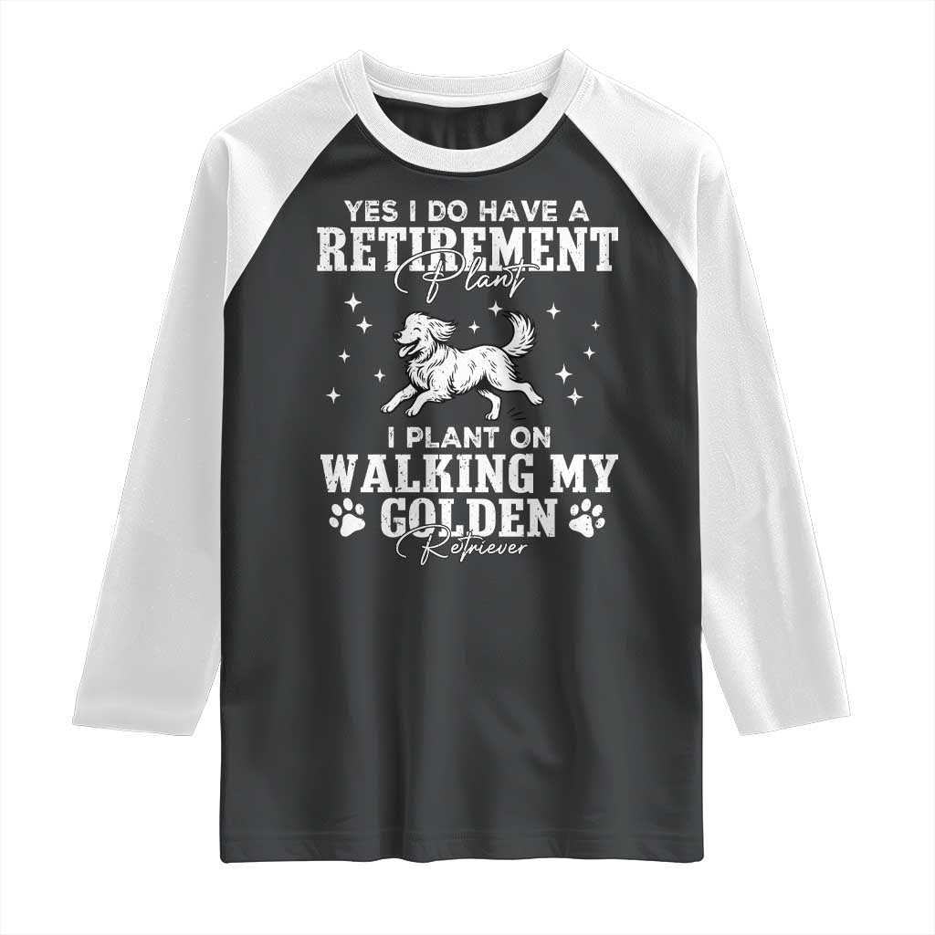Dog Lover Raglan Shirt I Plan On Walking My Golden Retriever Retirement - Wonder Print Shop