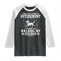 Dog Lover Raglan Shirt I Plan On Walking My Golden Retriever Retirement - Wonder Print Shop
