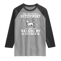 Dog Lover Raglan Shirt I Plan On Walking My Golden Retriever Retirement - Wonder Print Shop