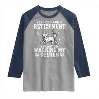 Dog Lover Raglan Shirt I Plan On Walking My Golden Retriever Retirement - Wonder Print Shop
