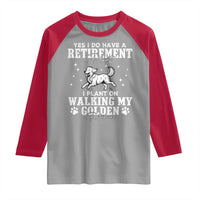 Dog Lover Raglan Shirt I Plan On Walking My Golden Retriever Retirement - Wonder Print Shop