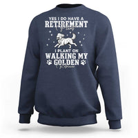 Dog Lover Sweatshirt I Plan On Walking My Golden Retriever Retirement - Wonder Print Shop