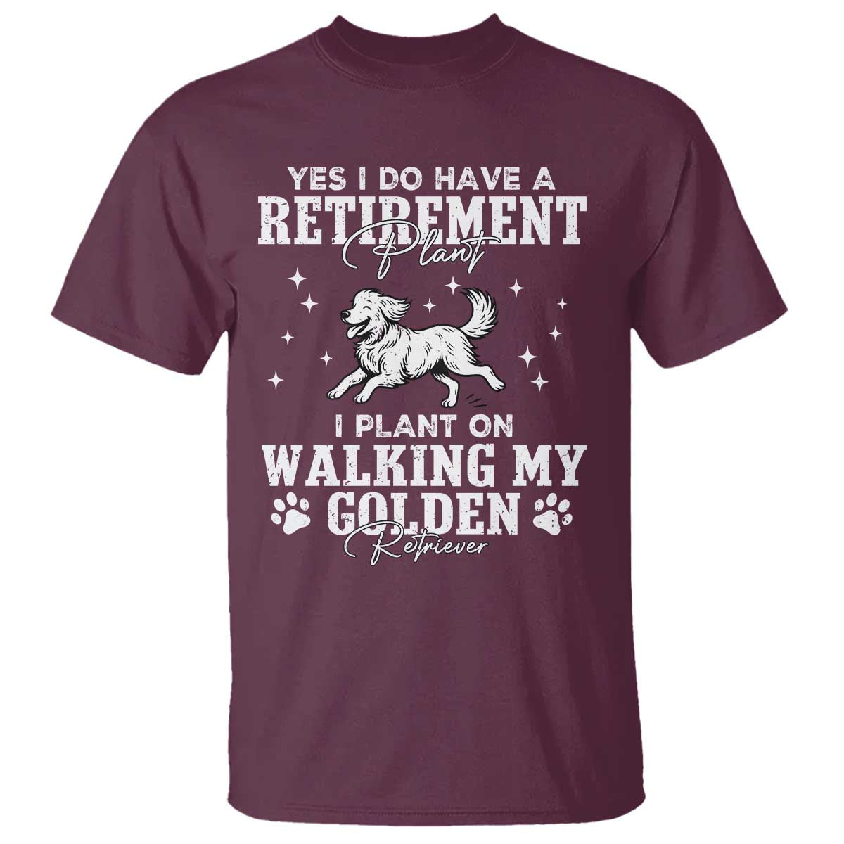Dog Lover T Shirt I Plan On Walking My Golden Retriever Retirement - Wonder Print Shop