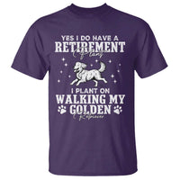 Dog Lover T Shirt I Plan On Walking My Golden Retriever Retirement - Wonder Print Shop
