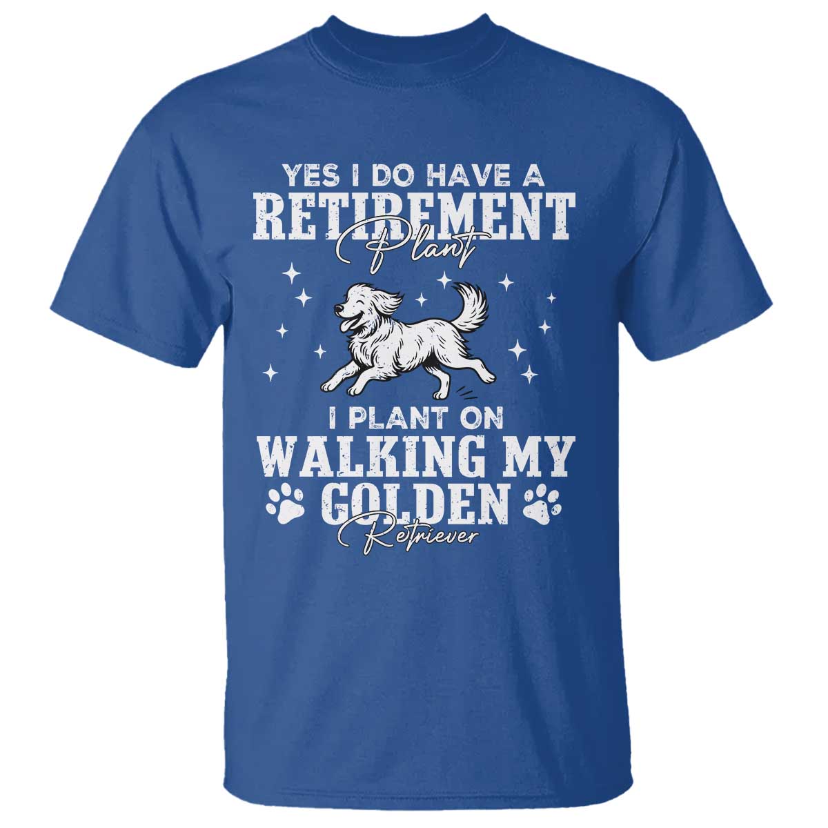 Dog Lover T Shirt I Plan On Walking My Golden Retriever Retirement - Wonder Print Shop