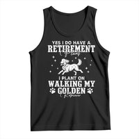 Dog Lover Tank Top I Plan On Walking My Golden Retriever Retirement - Wonder Print Shop
