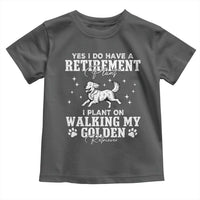 Dog Lover Toddler T Shirt I Plan On Walking My Golden Retriever Retirement - Wonder Print Shop