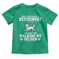Dog Lover Toddler T Shirt I Plan On Walking My Golden Retriever Retirement - Wonder Print Shop