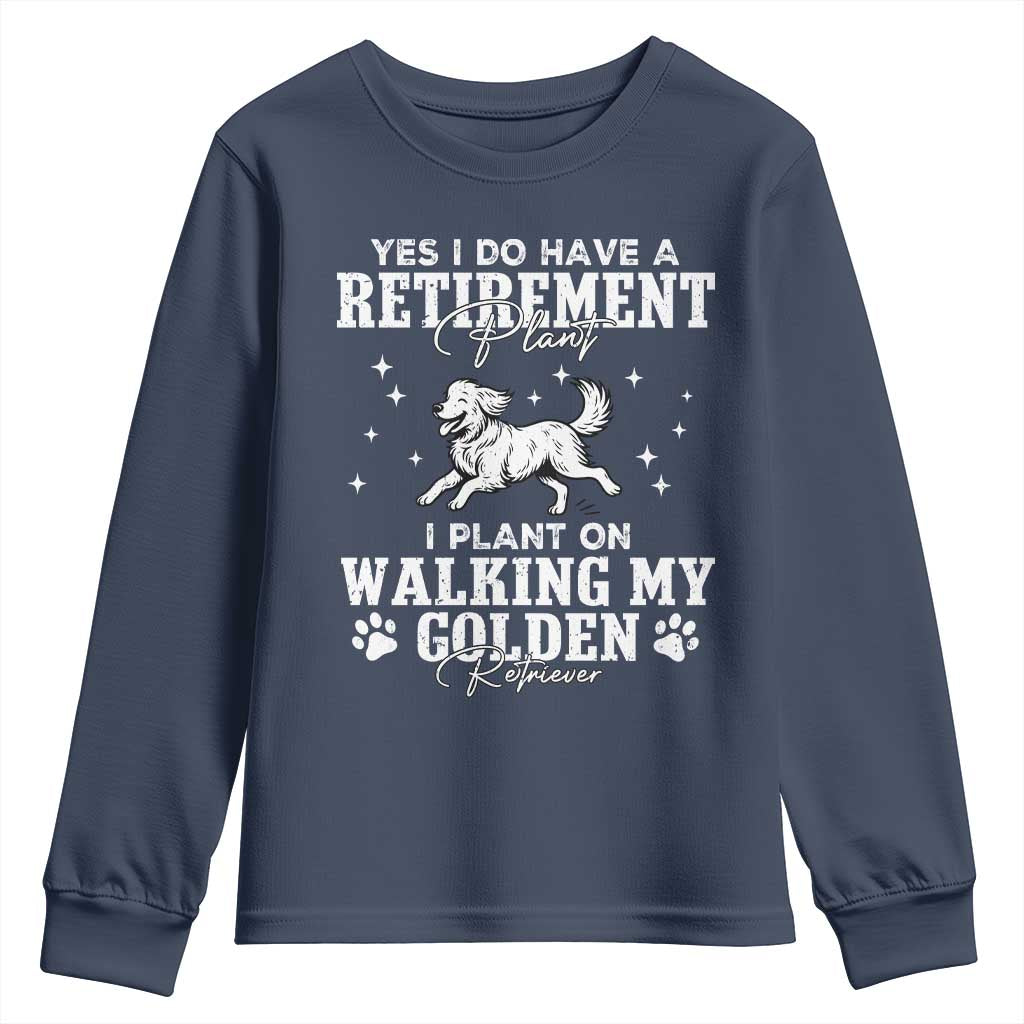 Dog Lover Youth Sweatshirt I Plan On Walking My Golden Retriever Retirement - Wonder Print Shop