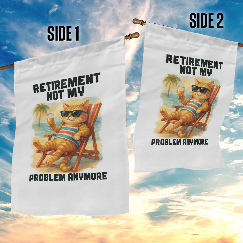 Funny Retirement Cat Garden Flag Retired Not My Problem Anymore Chill Beach Vibes - Wonder Print Shop