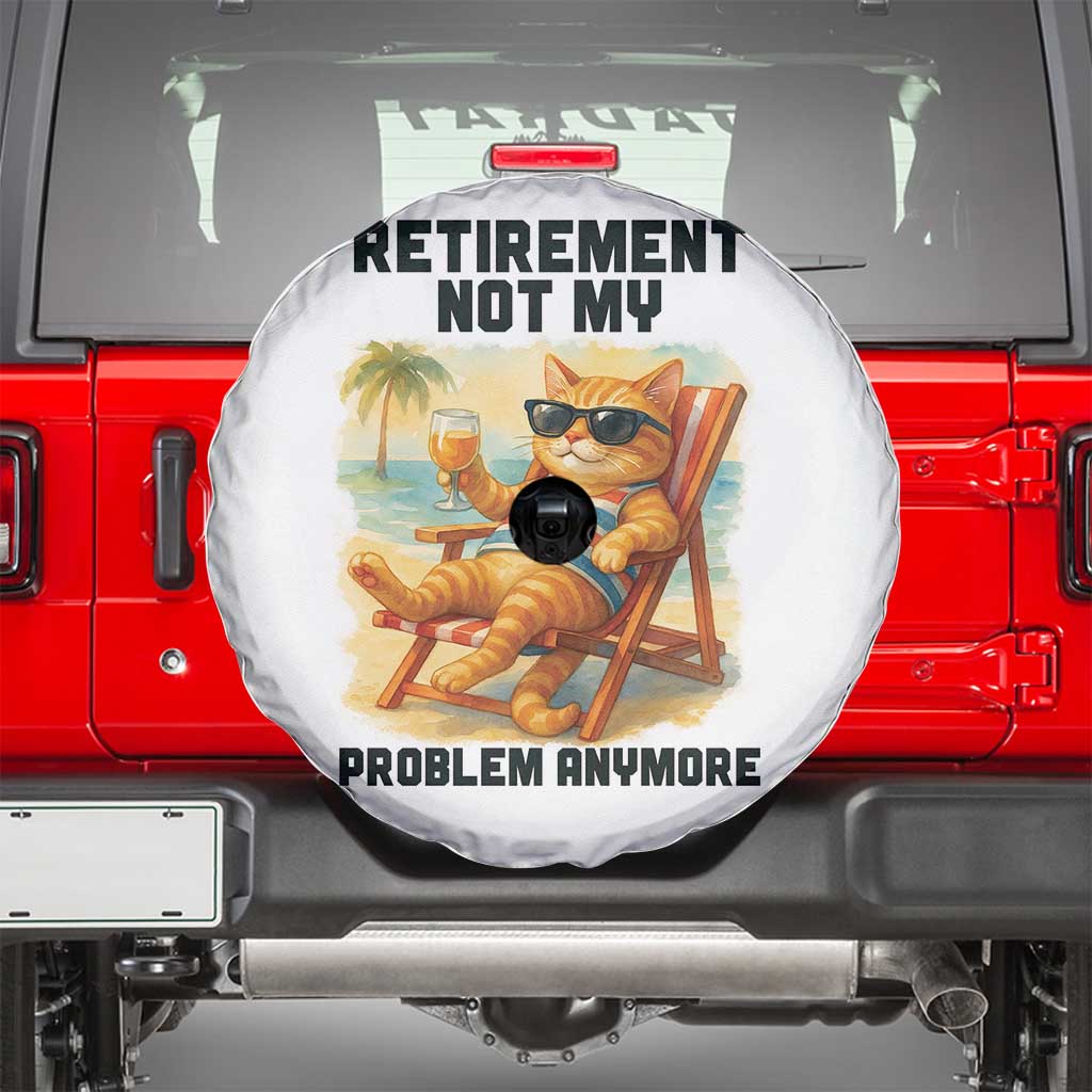 Funny Retirement Cat Spare Tire Cover Retired Not My Problem Anymore Chill Beach Vibes - Wonder Print Shop