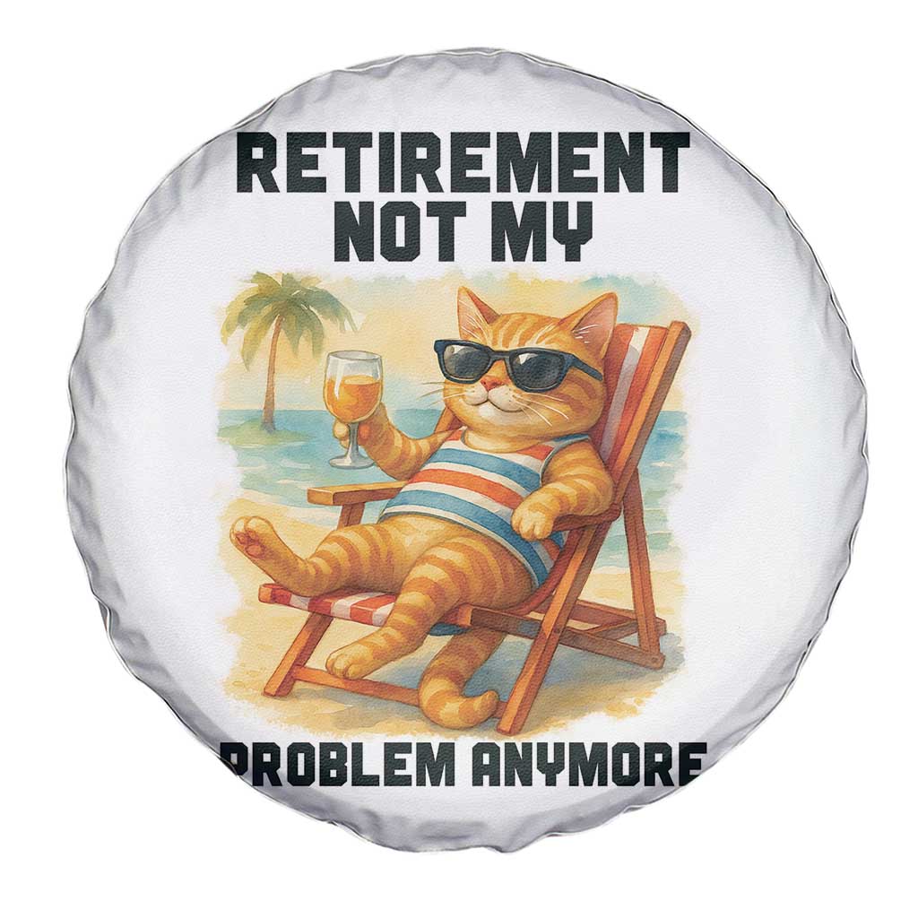 Funny Retirement Cat Spare Tire Cover Retired Not My Problem Anymore Chill Beach Vibes - Wonder Print Shop