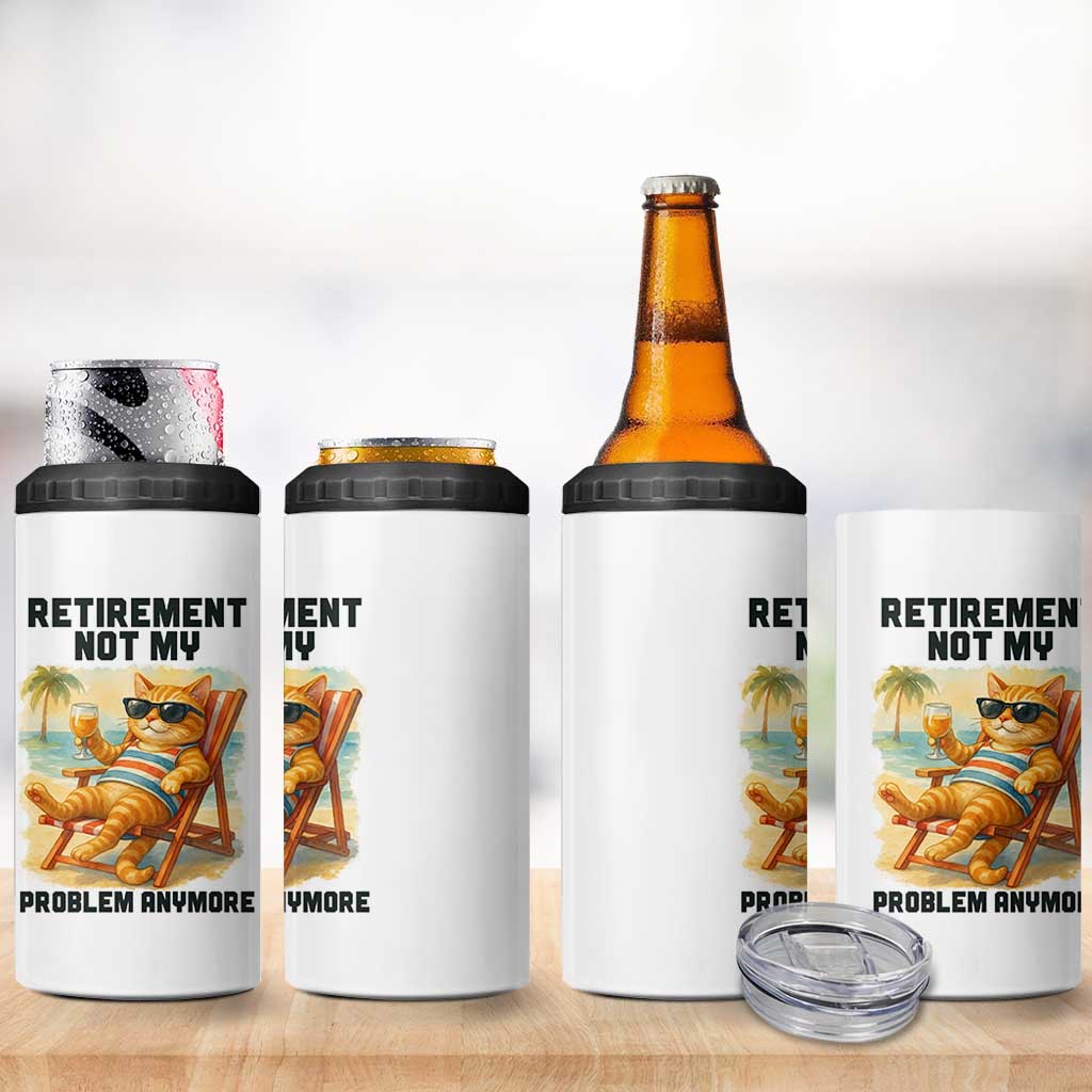 Funny Retirement Cat 4 in 1 Can Cooler Tumbler Retired Not My Problem Anymore Chill Beach Vibes