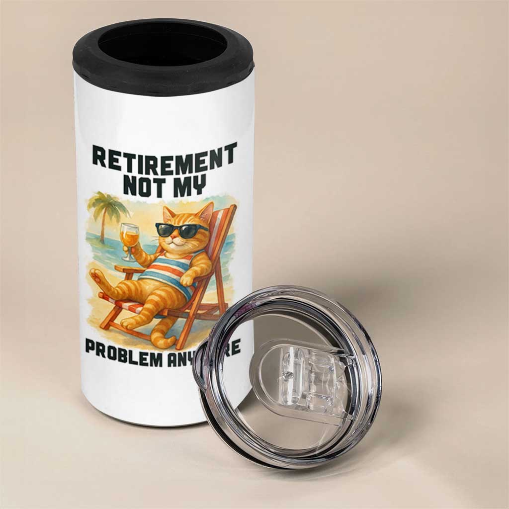 Funny Retirement Cat 4 in 1 Can Cooler Tumbler Retired Not My Problem Anymore Chill Beach Vibes