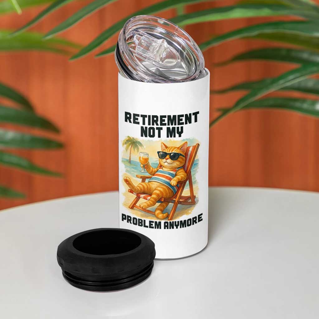 Funny Retirement Cat 4 in 1 Can Cooler Tumbler Retired Not My Problem Anymore Chill Beach Vibes