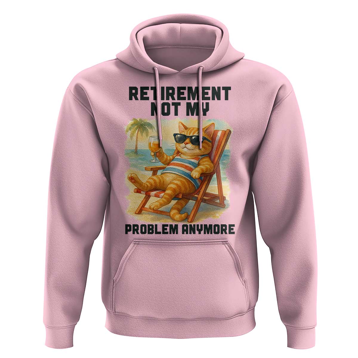 Funny Retirement Cat Hoodie Retired Not My Problem Anymore Chill Beach Vibes - Wonder Print Shop