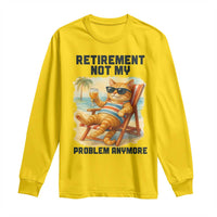 Funny Retirement Cat Long Sleeve Shirt Retired Not My Problem Anymore Chill Beach Vibes - Wonder Print Shop