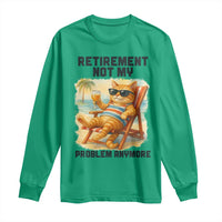Funny Retirement Cat Long Sleeve Shirt Retired Not My Problem Anymore Chill Beach Vibes - Wonder Print Shop