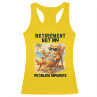 Funny Retirement Cat Racerback Tank Top Retired Not My Problem Anymore Chill Beach Vibes - Wonder Print Shop