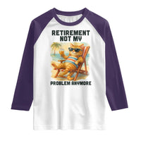 Funny Retirement Cat Raglan Shirt Retired Not My Problem Anymore Chill Beach Vibes - Wonder Print Shop