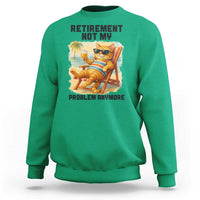 Funny Retirement Cat Sweatshirt Retired Not My Problem Anymore Chill Beach Vibes - Wonder Print Shop