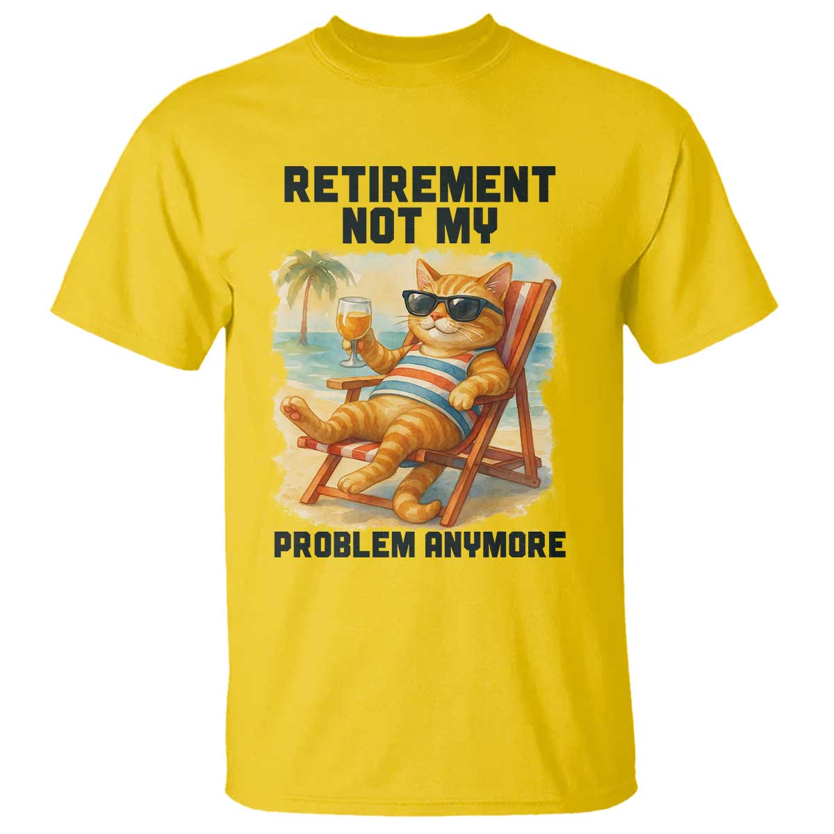 Funny Retirement Cat T Shirt Retired Not My Problem Anymore Chill Beach Vibes - Wonder Print Shop