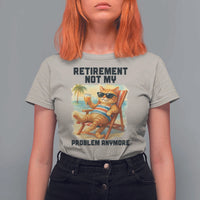 Funny Retirement Cat T Shirt For Women Retired Not My Problem Anymore Chill Beach Vibes - Wonder Print Shop