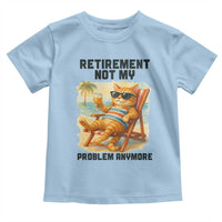 Funny Retirement Cat Toddler T Shirt Retired Not My Problem Anymore Chill Beach Vibes - Wonder Print Shop