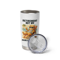 Funny Retirement Cat Tumbler Cup Retired Not My Problem Anymore Chill Beach Vibes
