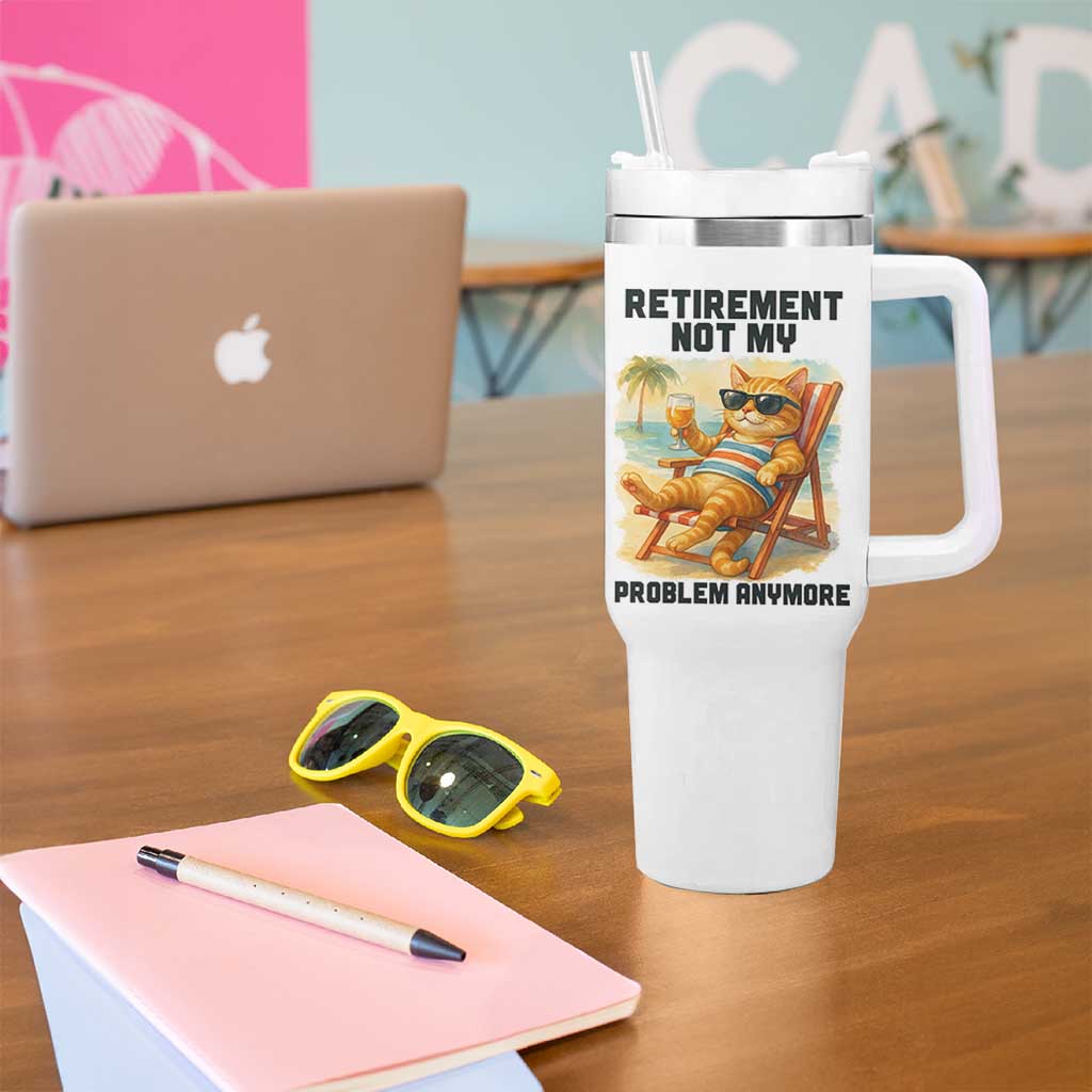 Funny Retirement Cat Tumbler With Handle Retired Not My Problem Anymore Chill Beach Vibes
