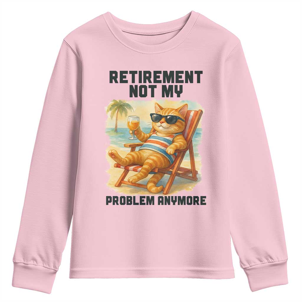 Funny Retirement Cat Youth Sweatshirt Retired Not My Problem Anymore Chill Beach Vibes - Wonder Print Shop