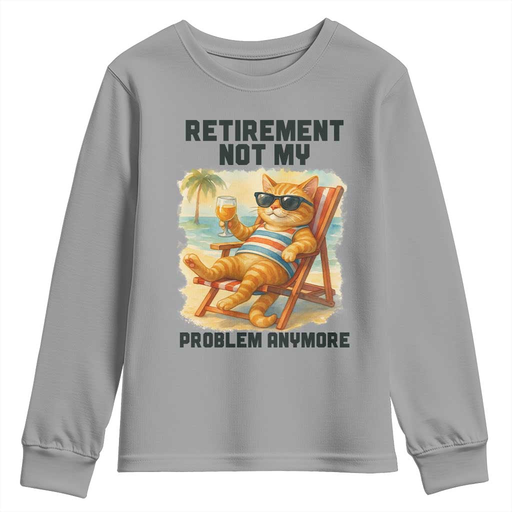 Funny Retirement Cat Youth Sweatshirt Retired Not My Problem Anymore Chill Beach Vibes - Wonder Print Shop