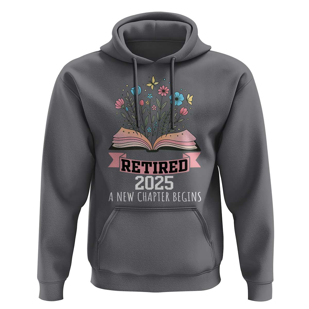 Women Retirement Life Hoodie Retired 2025 A New Chapter Begins Floral Book - Wonder Print Shop