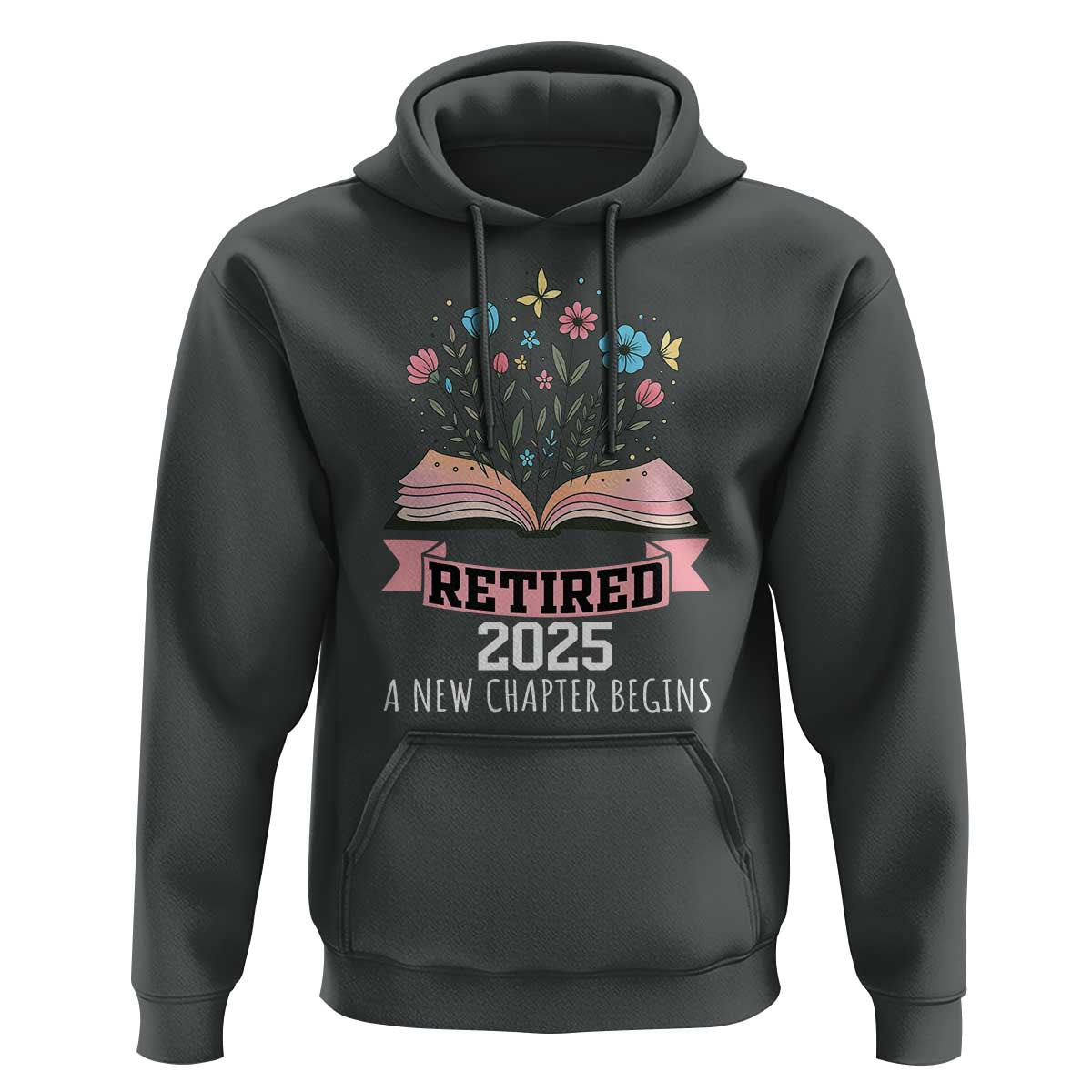 Women Retirement Life Hoodie Retired 2025 A New Chapter Begins Floral Book - Wonder Print Shop