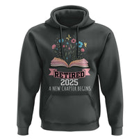 Women Retirement Life Hoodie Retired 2025 A New Chapter Begins Floral Book - Wonder Print Shop