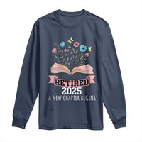 Women Retirement Life Long Sleeve Shirt Retired 2025 A New Chapter Begins Floral Book - Wonder Print Shop