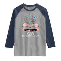 Women Retirement Life Raglan Shirt Retired 2025 A New Chapter Begins Floral Book - Wonder Print Shop