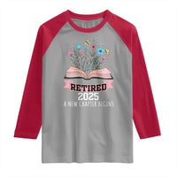 Women Retirement Life Raglan Shirt Retired 2025 A New Chapter Begins Floral Book - Wonder Print Shop